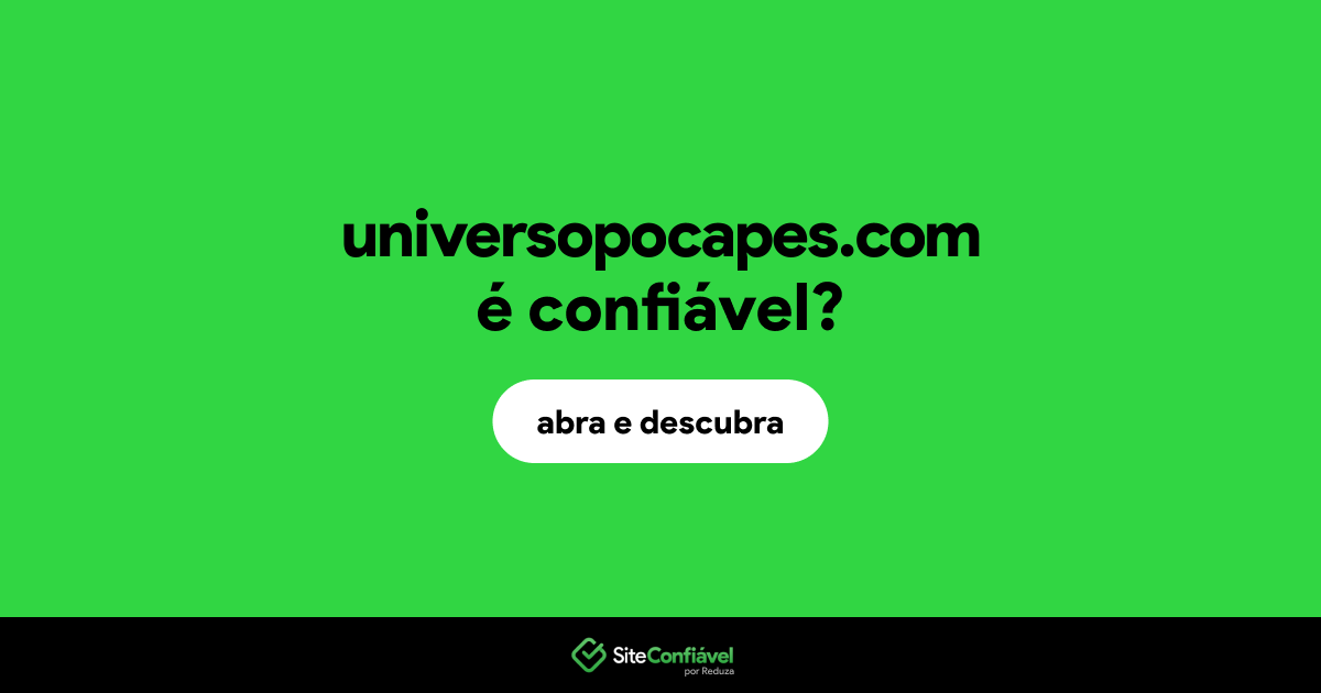 O site universopocapes.com é confiável?