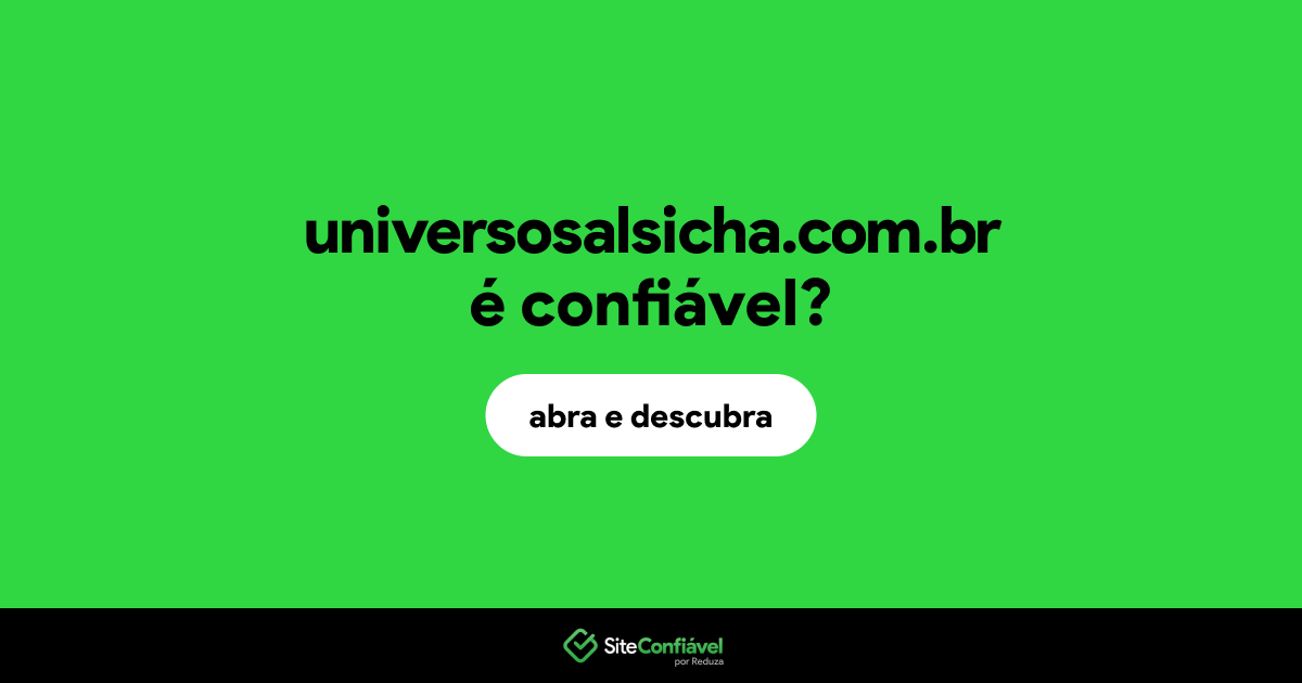 O site universosalsicha.com.br é confiável?