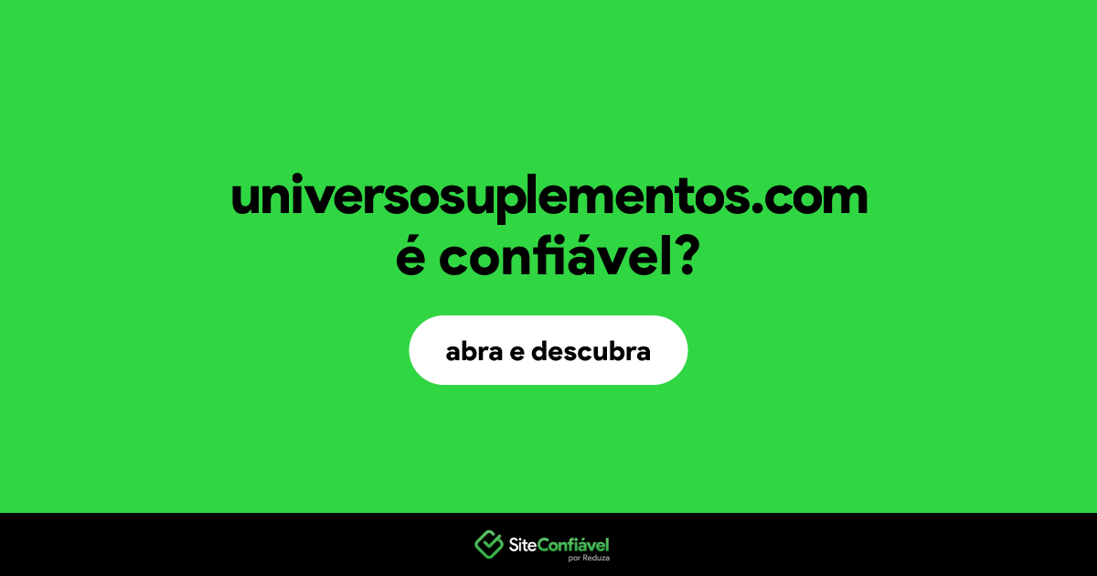 O site universosuplementos.com é confiável?
