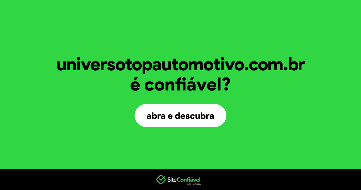 O site universotopautomotivo.com.br é confiável?
