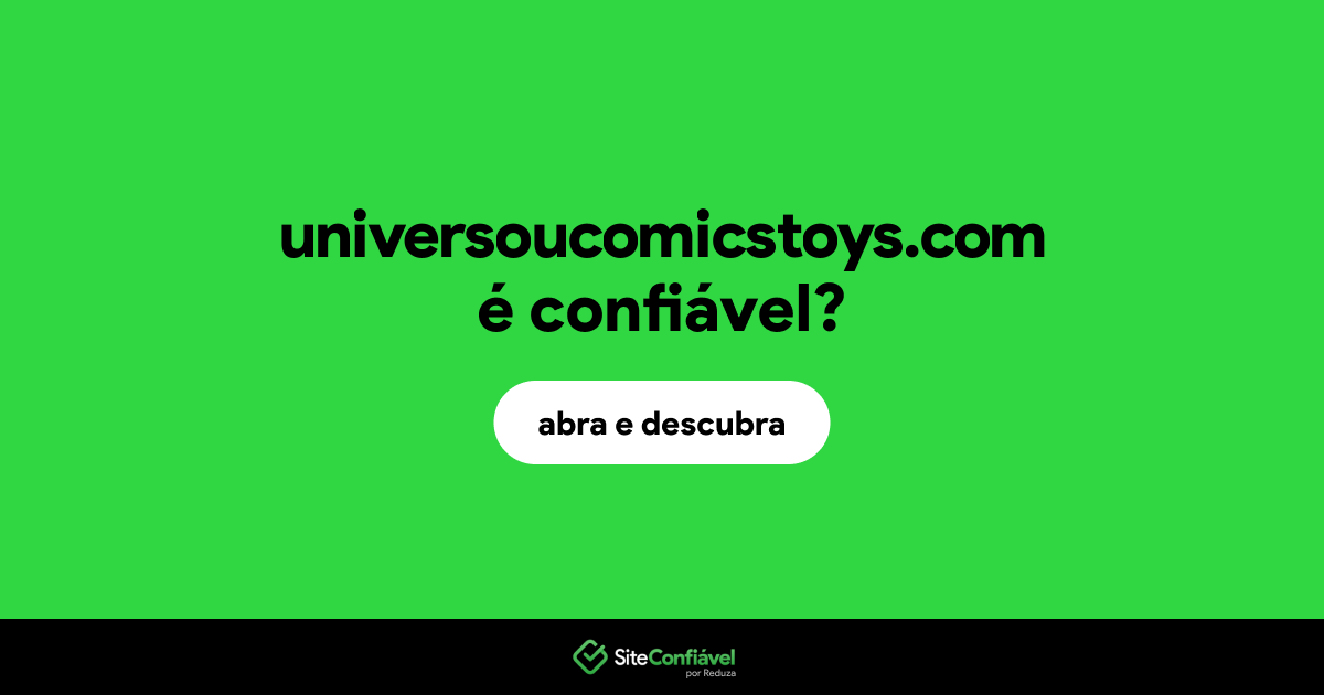 O site universoucomicstoys.com é confiável?