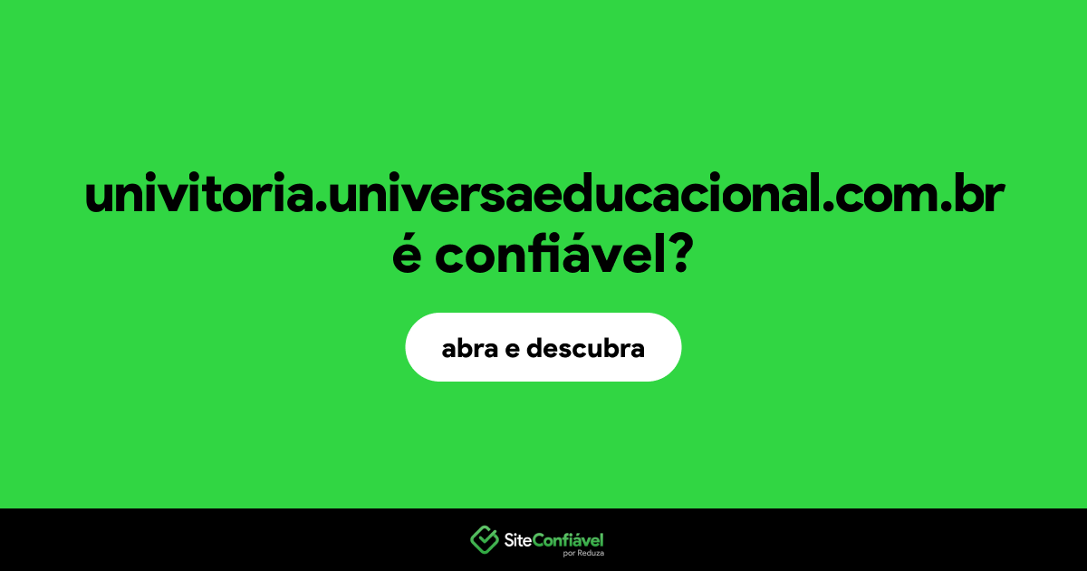 O site univitoria.universaeducacional.com.br é confiável?