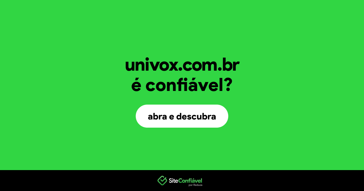 O site univox.com.br é confiável?