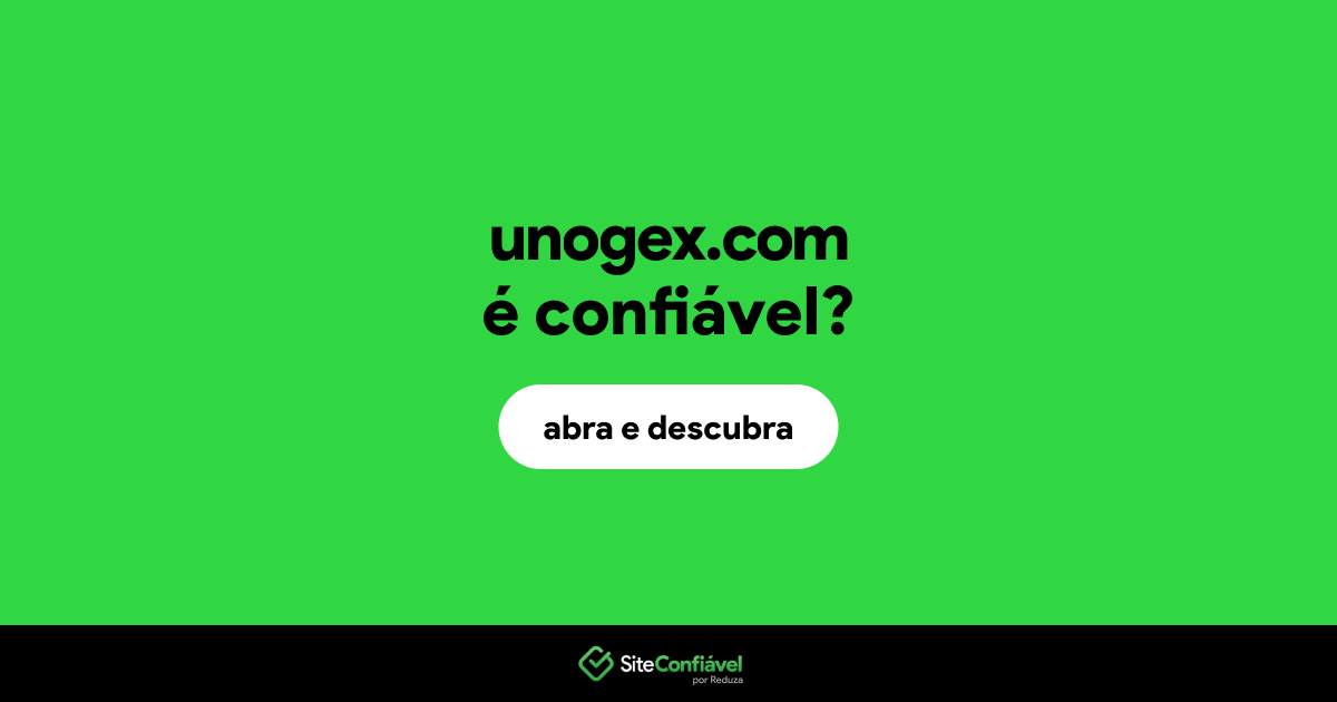 O site unogex.com é confiável?
