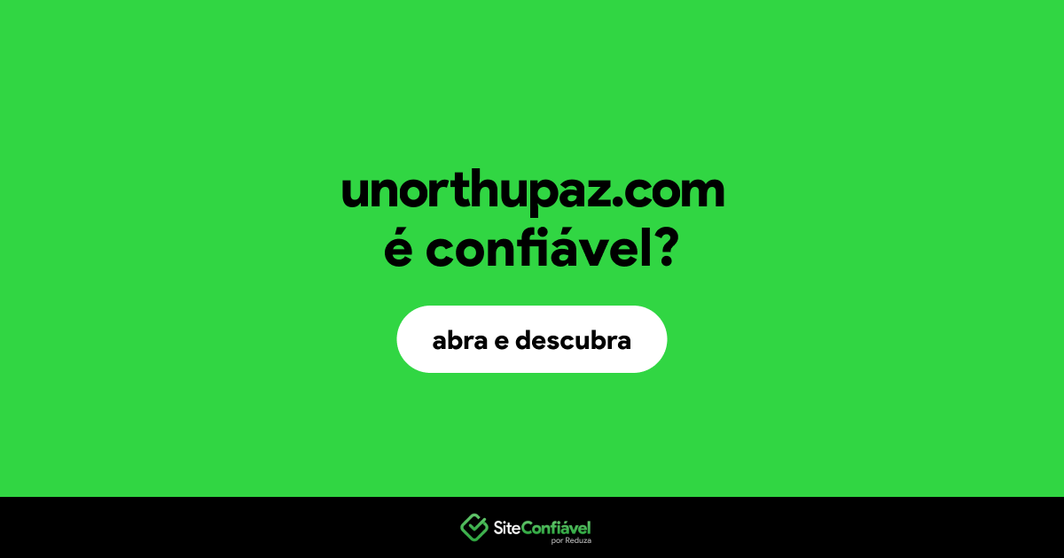 O site unorthupaz.com é confiável?