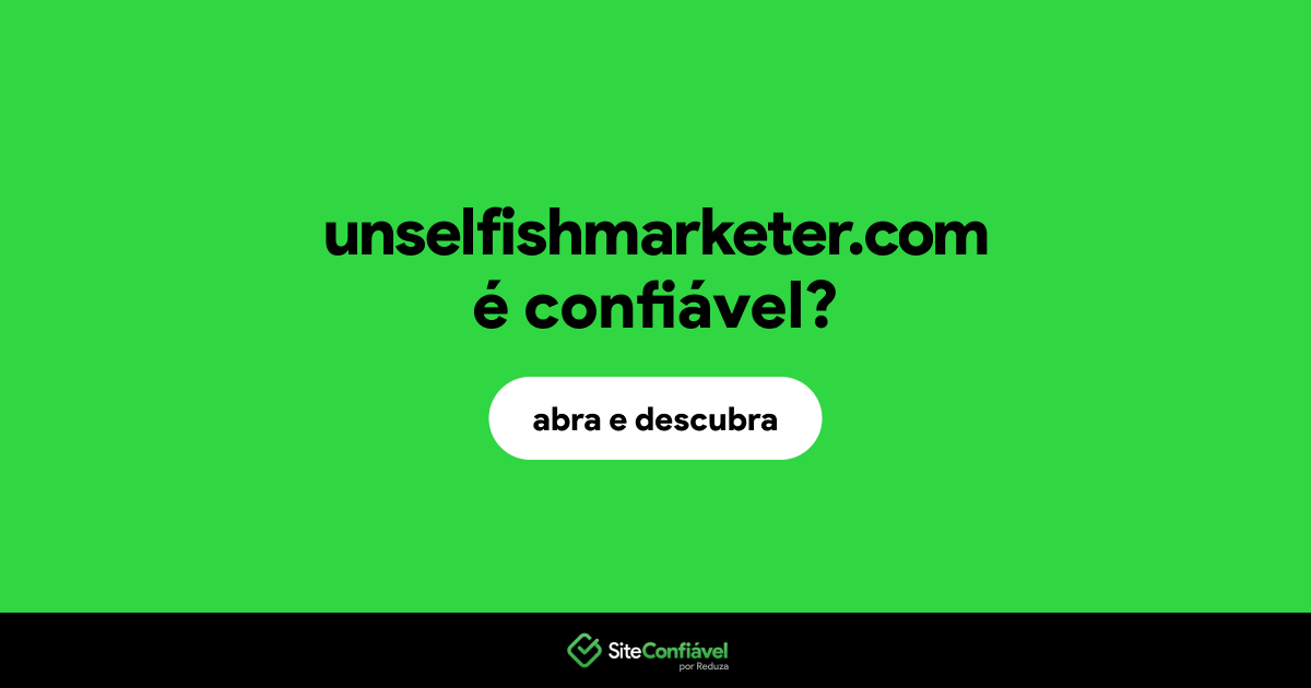 O site unselfishmarketer.com é confiável?