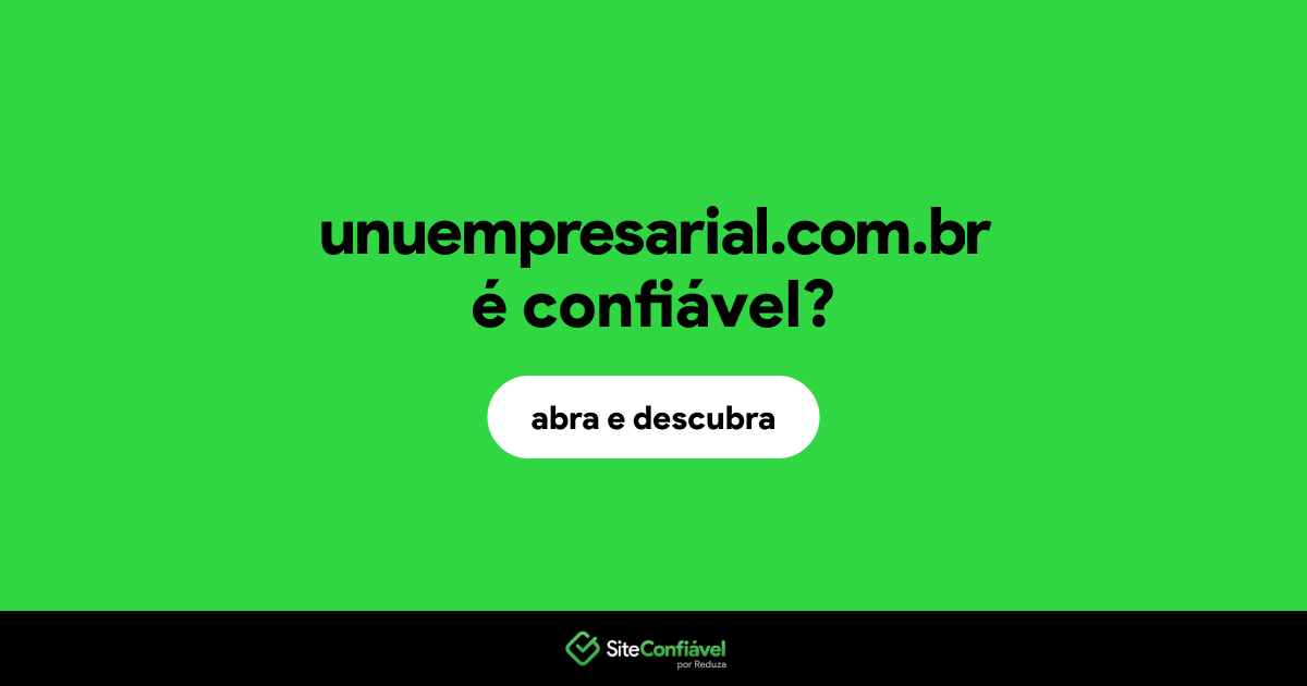 O site unuempresarial.com.br é confiável?