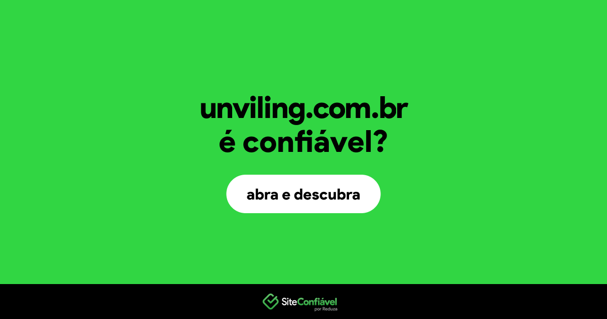 O site unviling.com.br é confiável?