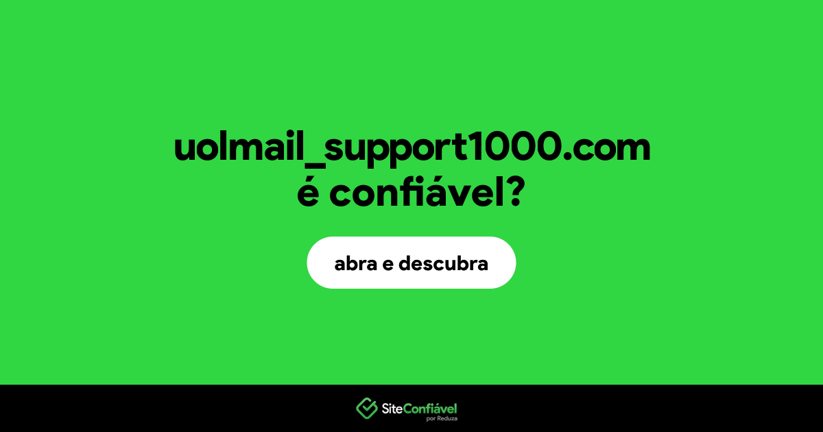 O site uolmail_support1000.com é confiável?
