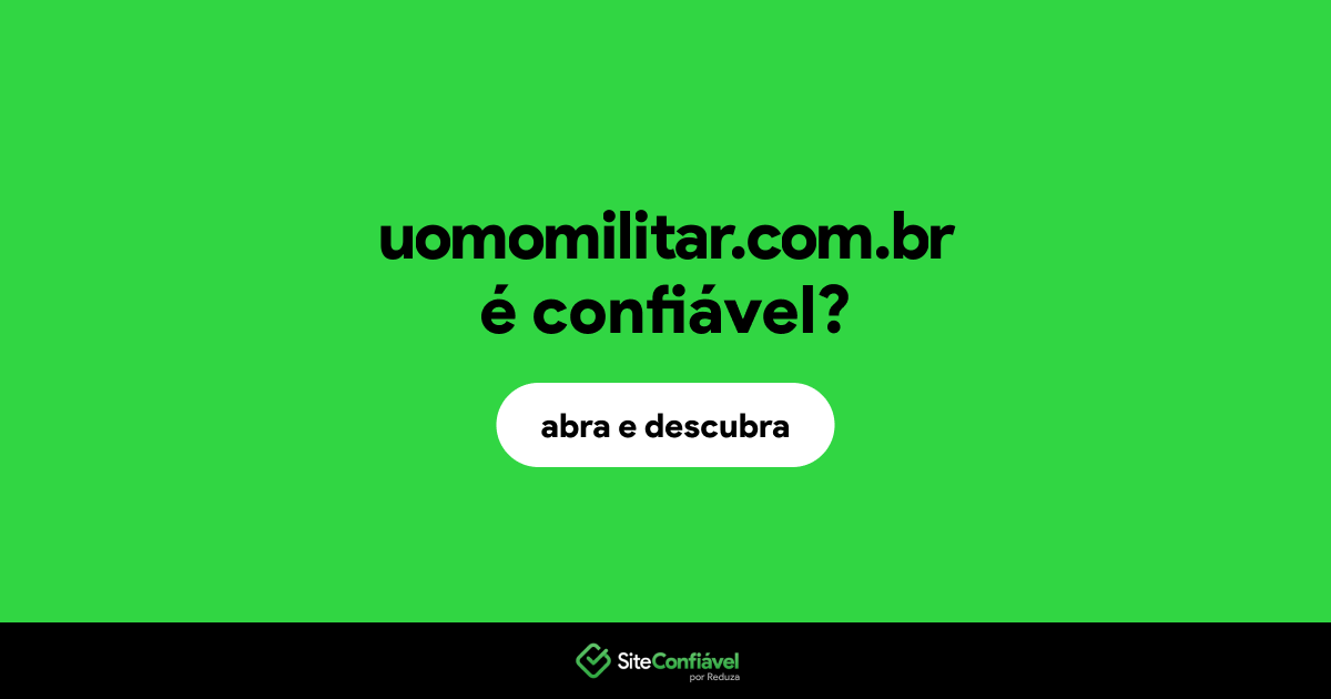 O site uomomilitar.com.br é confiável?