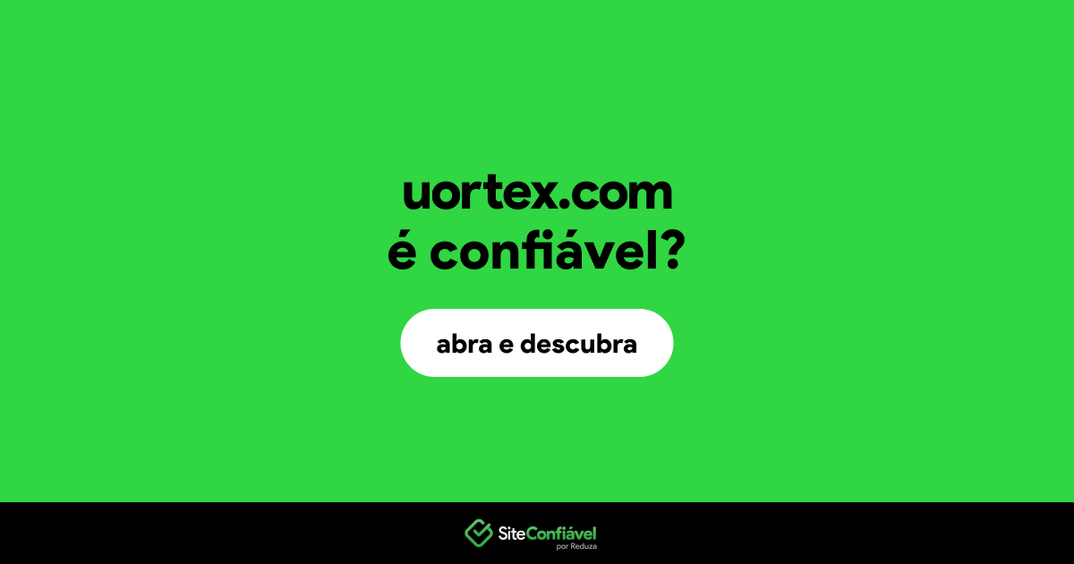 O site uortex.com é confiável?
