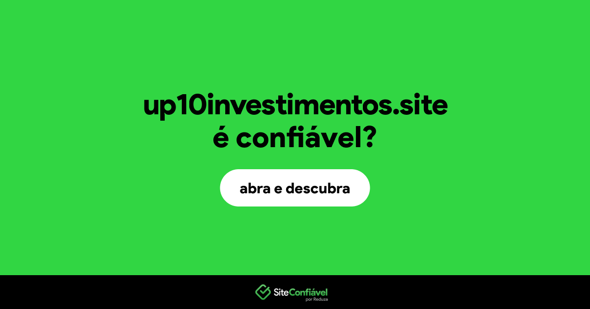 O site up10investimentos.site é confiável?