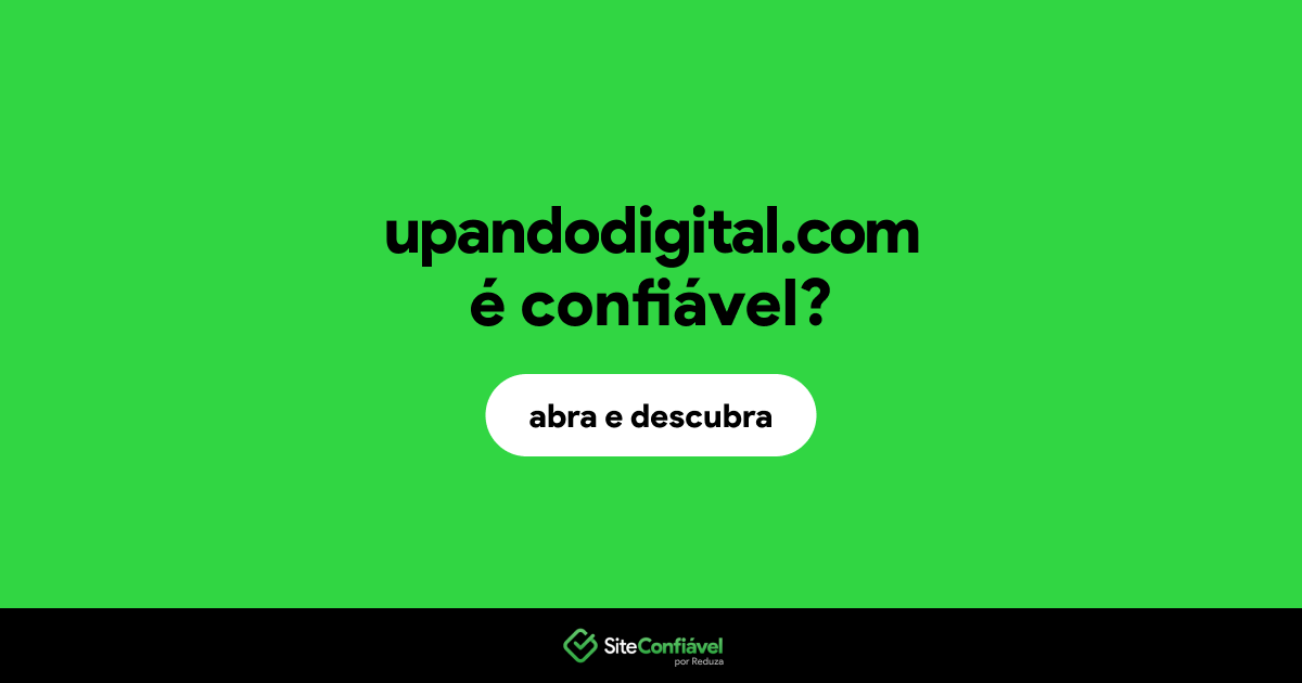 O site upandodigital.com é confiável?