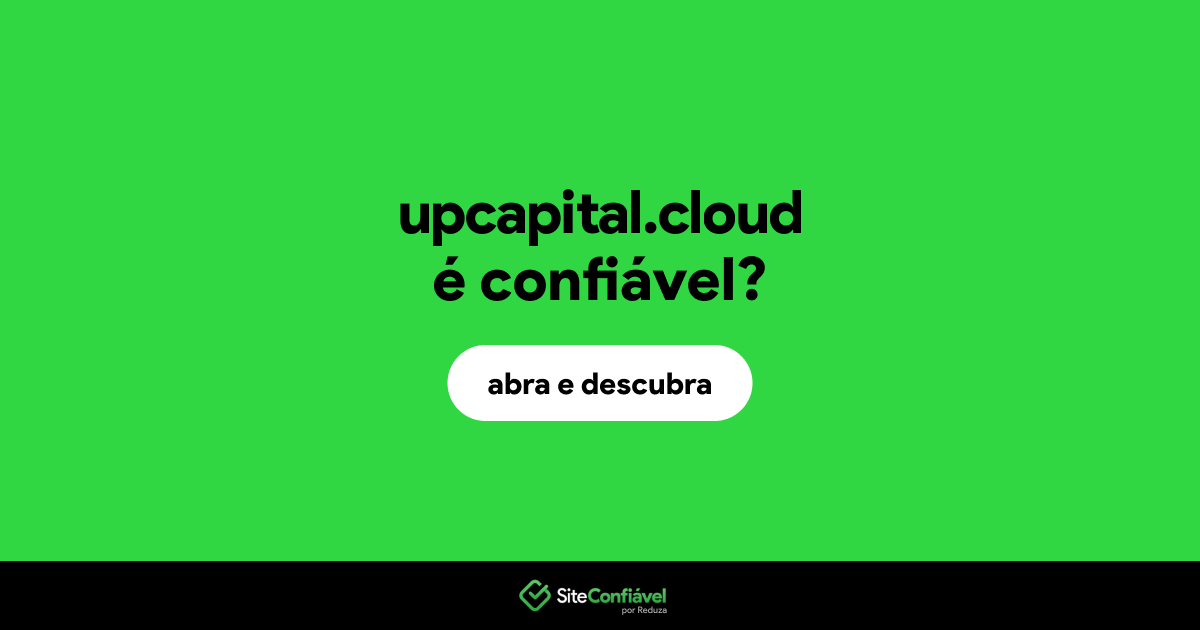 O site upcapital.cloud é confiável?