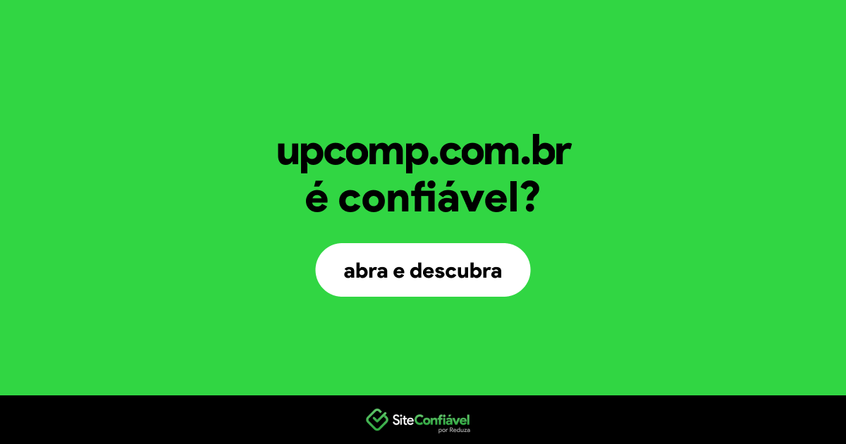 O site upcomp.com.br é confiável?