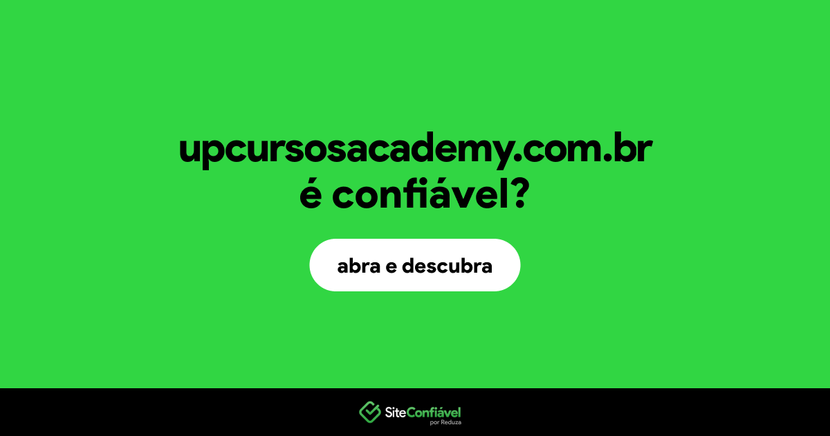 O site upcursosacademy.com.br é confiável?