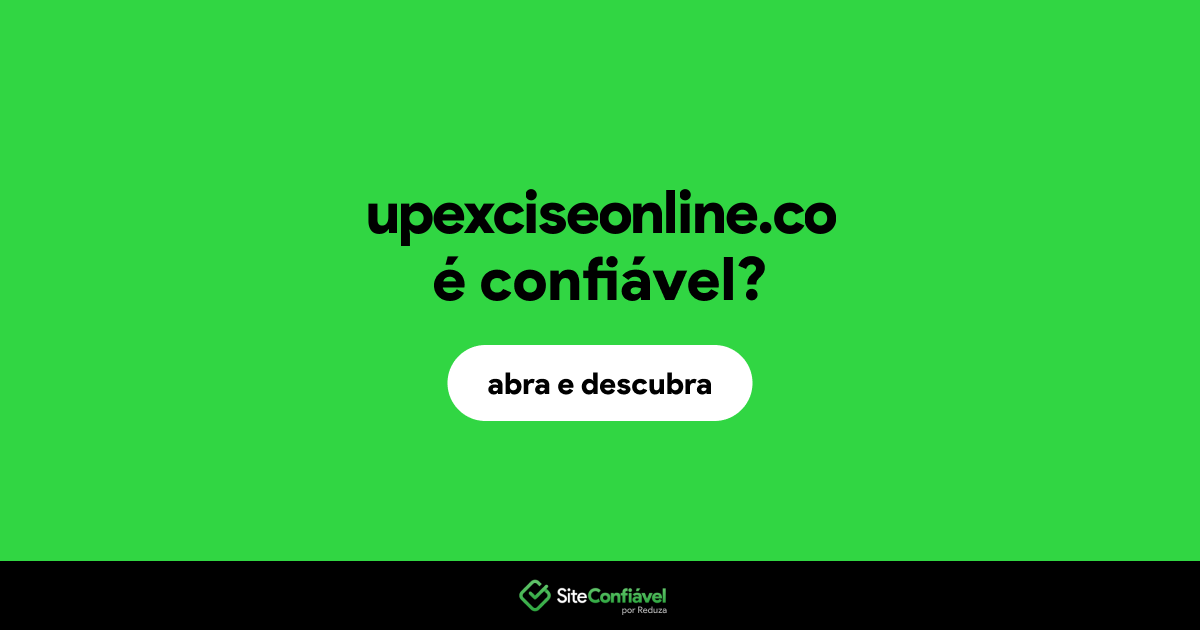 O site upexciseonline.co é confiável?