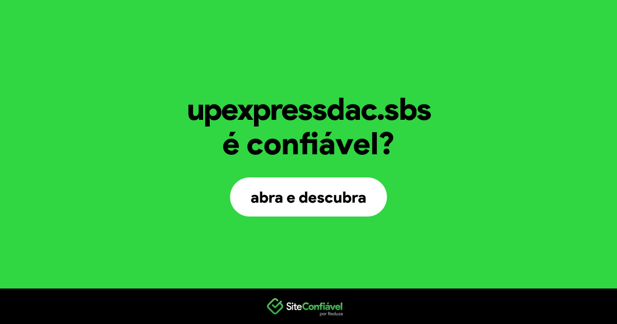 O site upexpressdac.sbs é confiável?