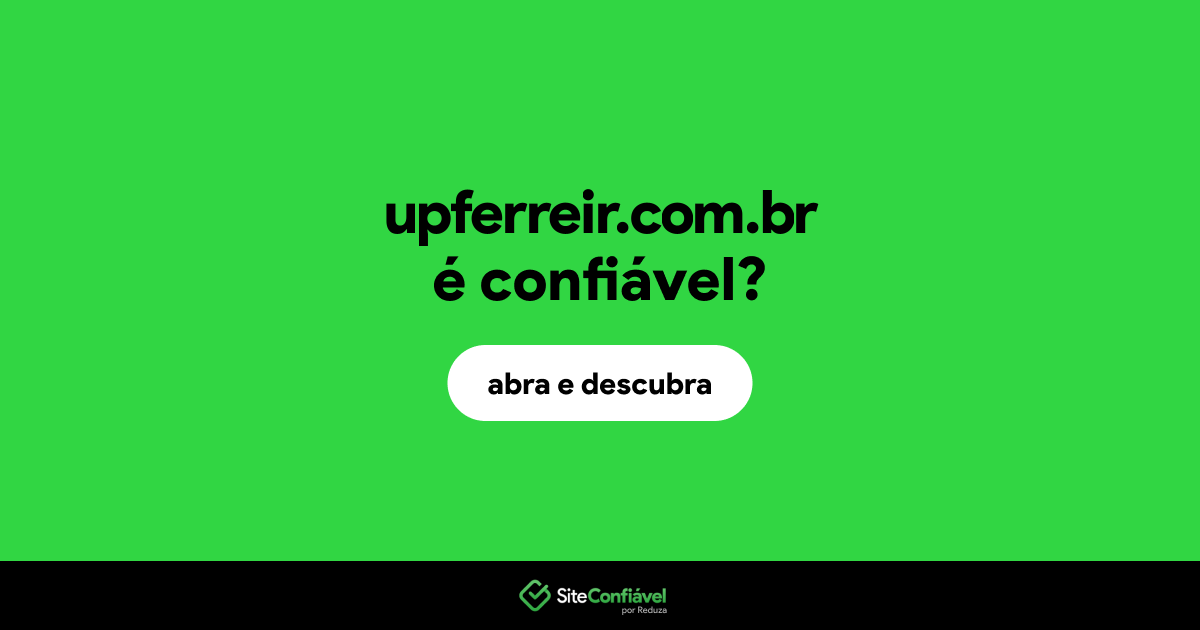 O site upferreir.com.br é confiável?