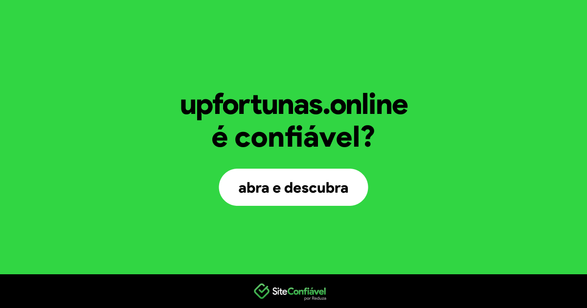 O site upfortunas.online é confiável?