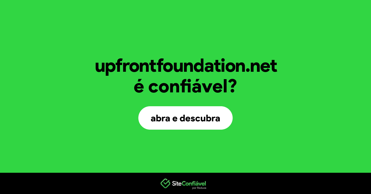 O site upfrontfoundation.net é confiável?