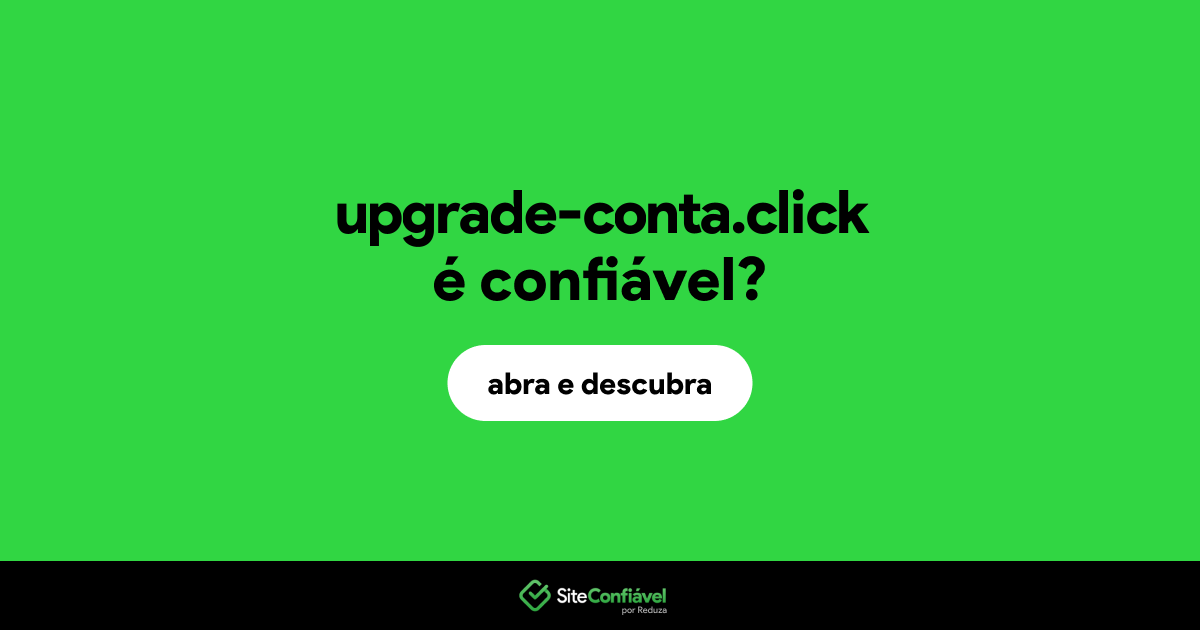 O site upgrade-conta.click é confiável?