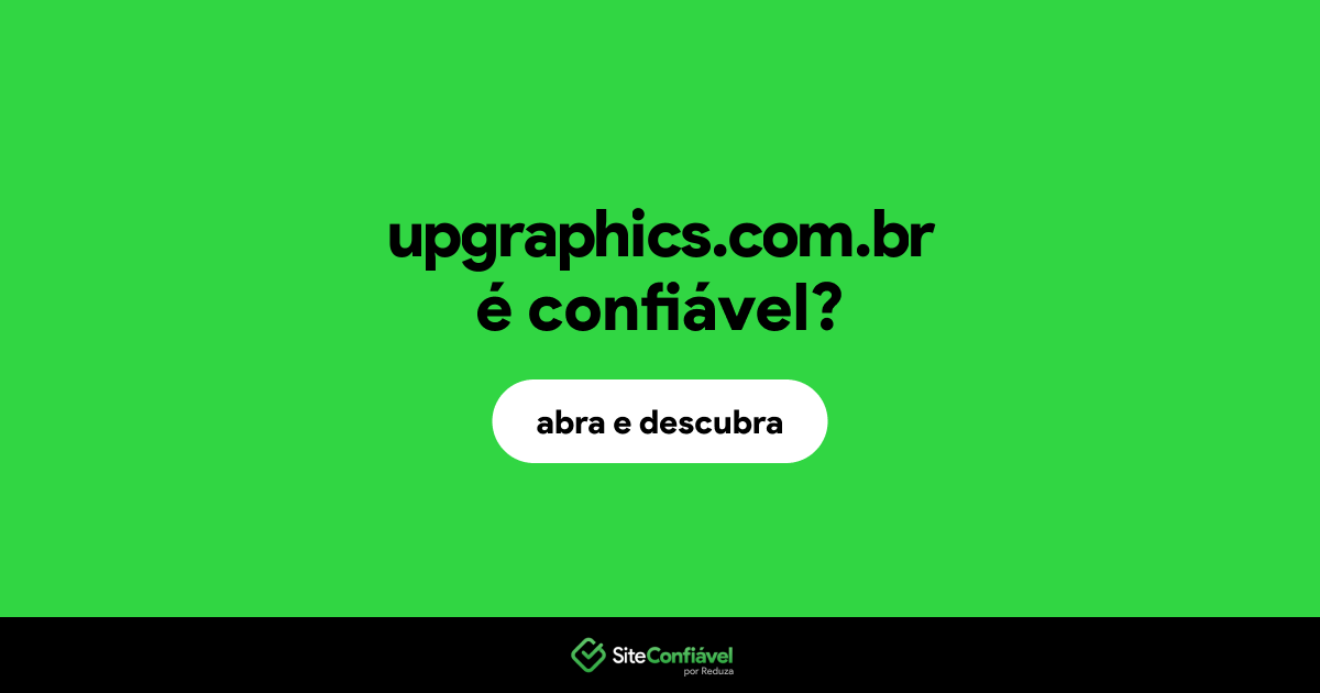 O site upgraphics.com.br é confiável?