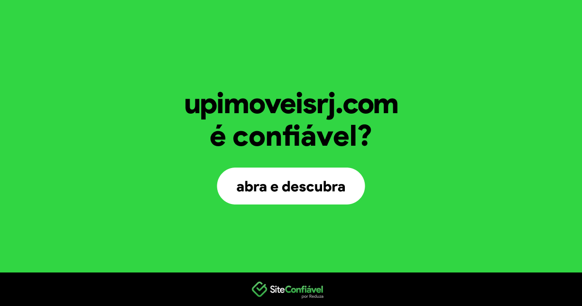 O site upimoveisrj.com é confiável?