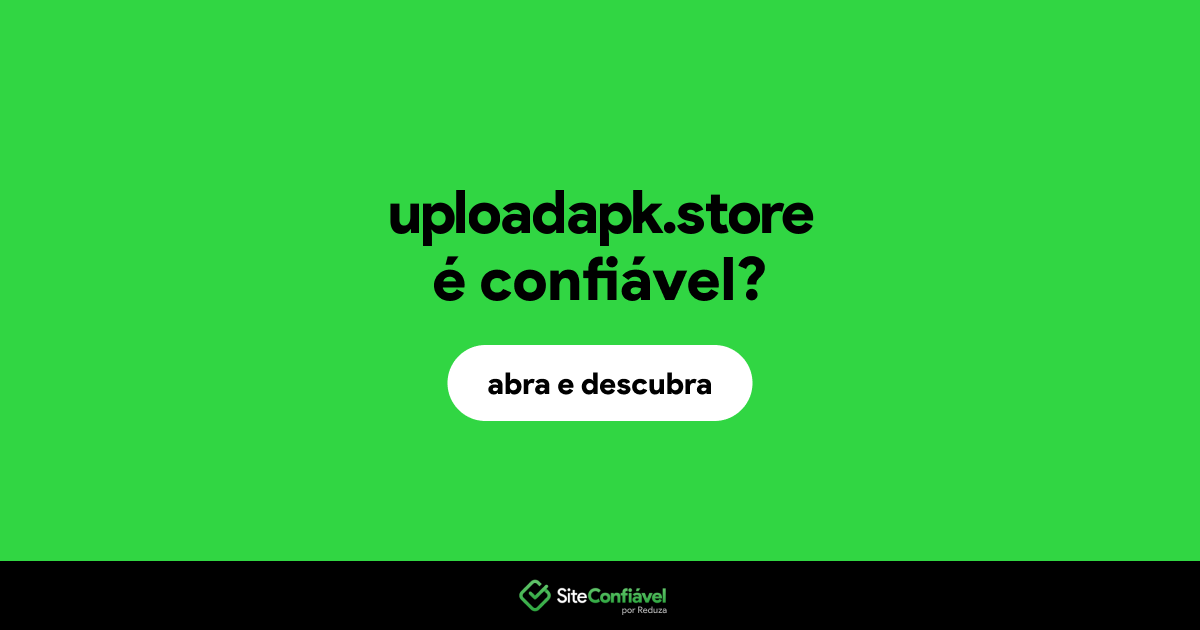 O site uploadapk.store é confiável?