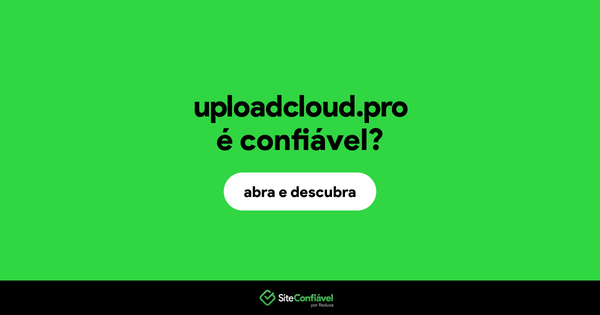 O site uploadcloud.pro é confiável?
