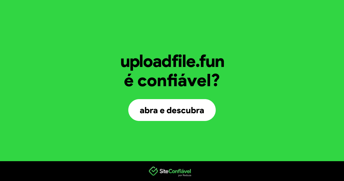 O site uploadfile.fun é confiável?