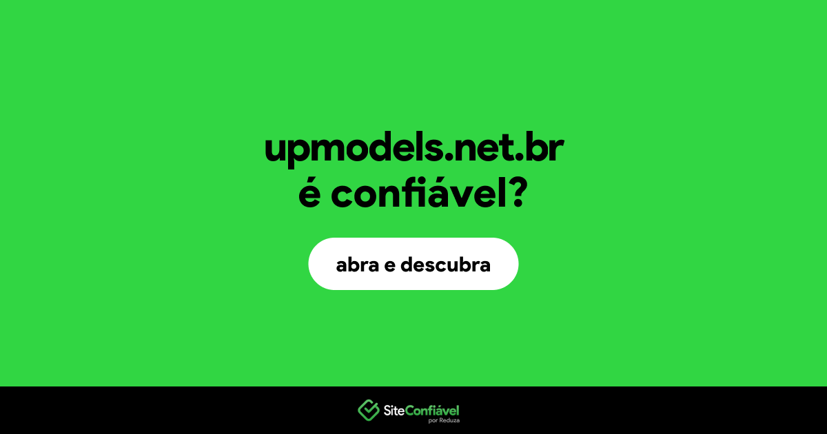 O site upmodels.net.br é confiável?