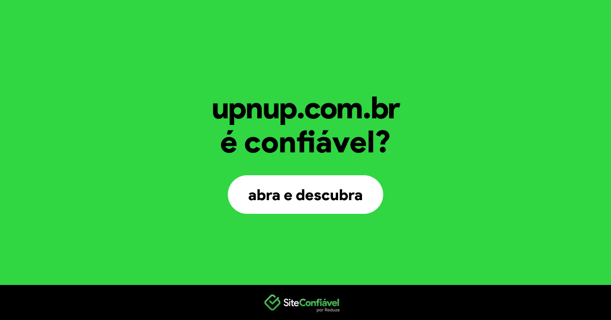 O site upnup.com.br é confiável?