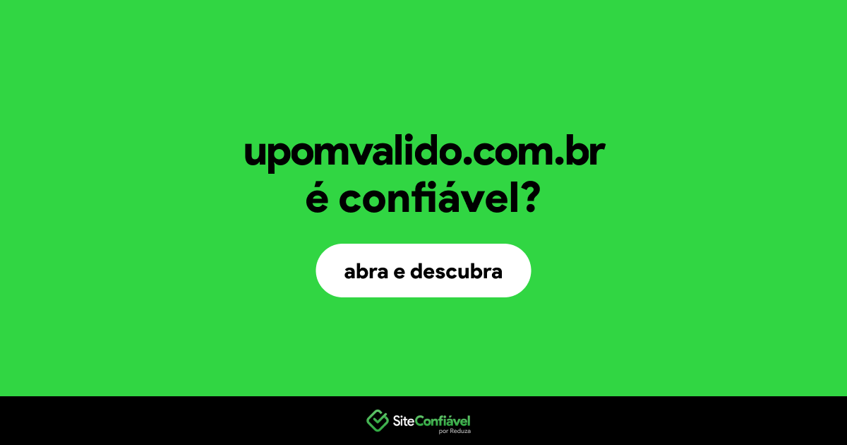 O site upomvalido.com.br é confiável?