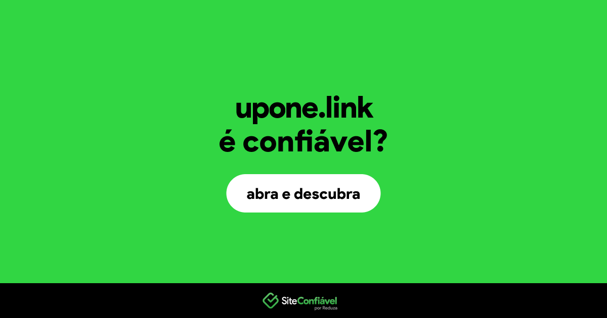 O site upone.link é confiável?