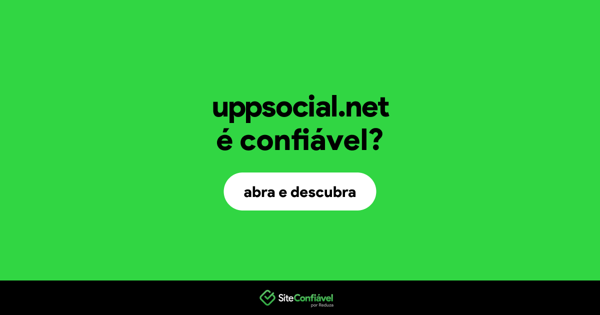 O site uppsocial.net é confiável?