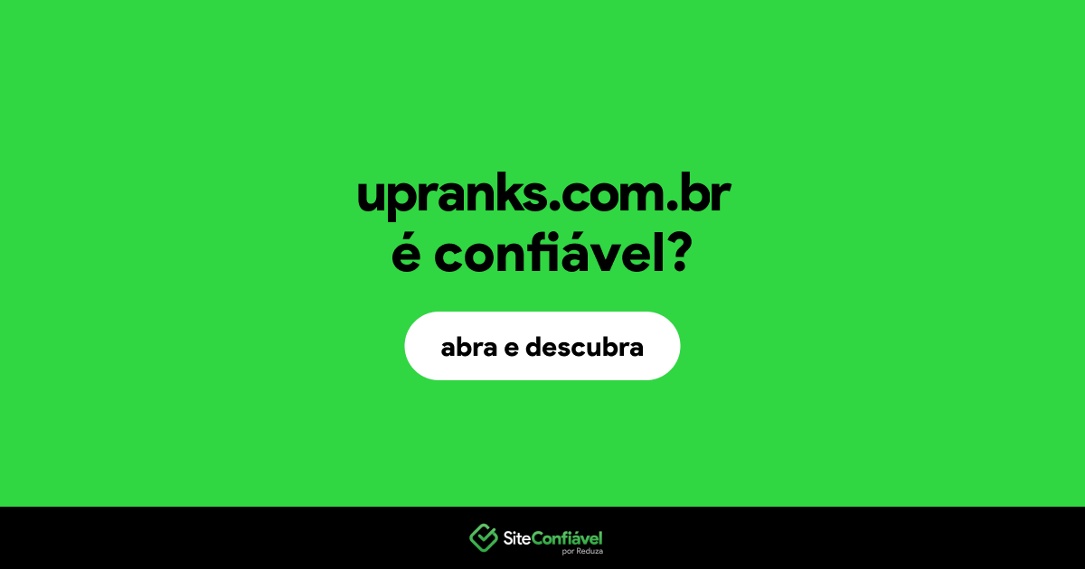 O site upranks.com.br é confiável?