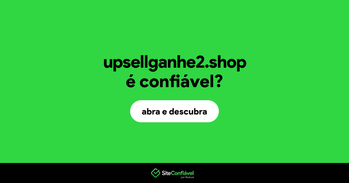 O site upsellganhe2.shop é confiável?