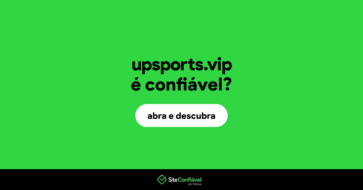 O site upsports.vip é confiável?
