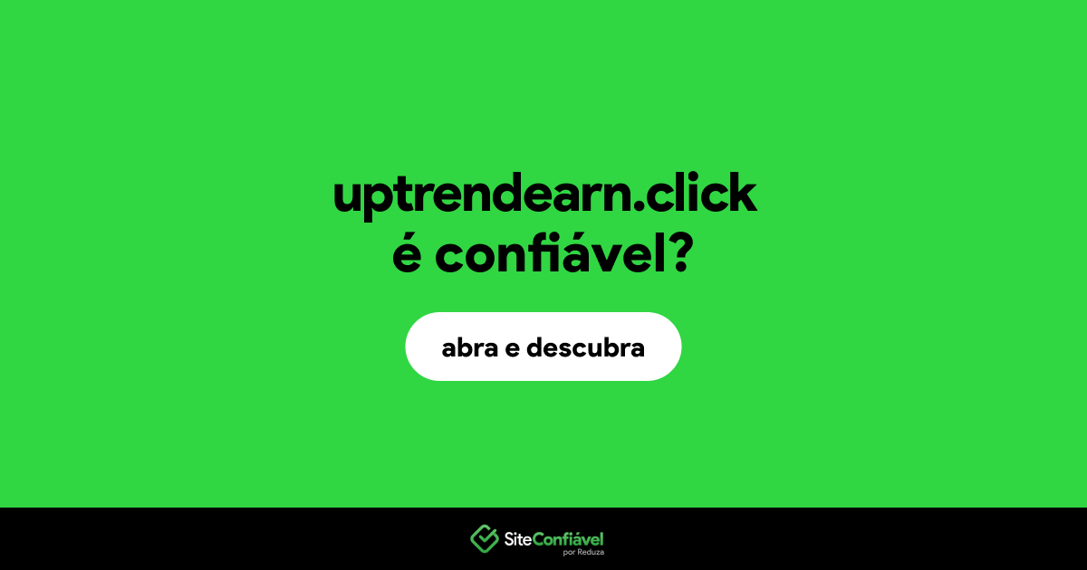 O site uptrendearn.click é confiável?