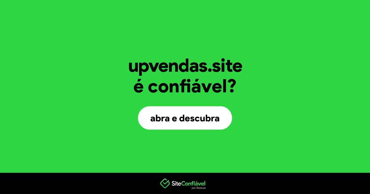 O site upvendas.site é confiável?