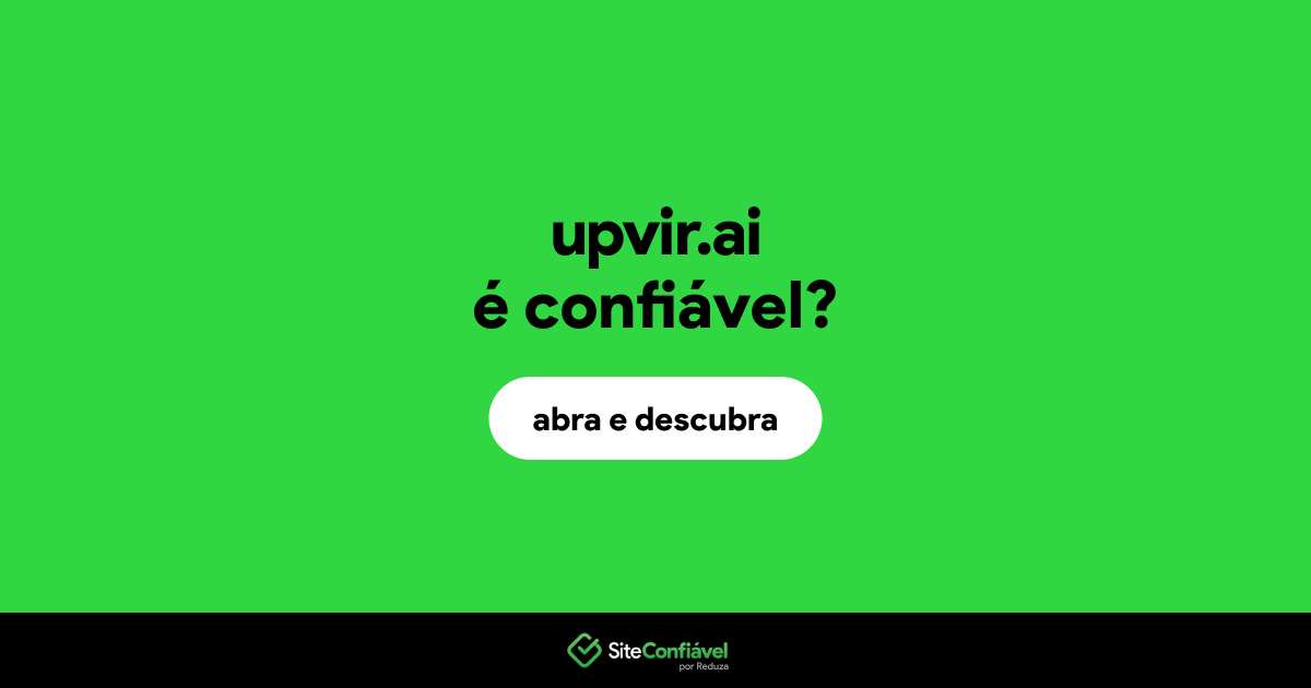 O site upvir.ai é confiável?