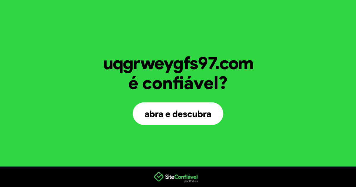 O site uqgrweygfs97.com é confiável?