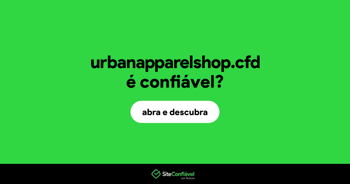 O site urbanapparelshop.cfd é confiável?