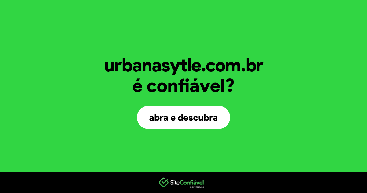 O site urbanasytle.com.br é confiável?