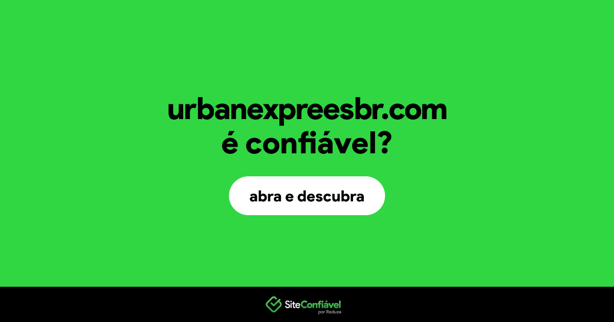 O site urbanexpreesbr.com é confiável?