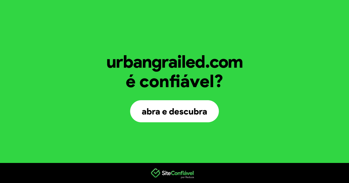 O site urbangrailed.com é confiável?