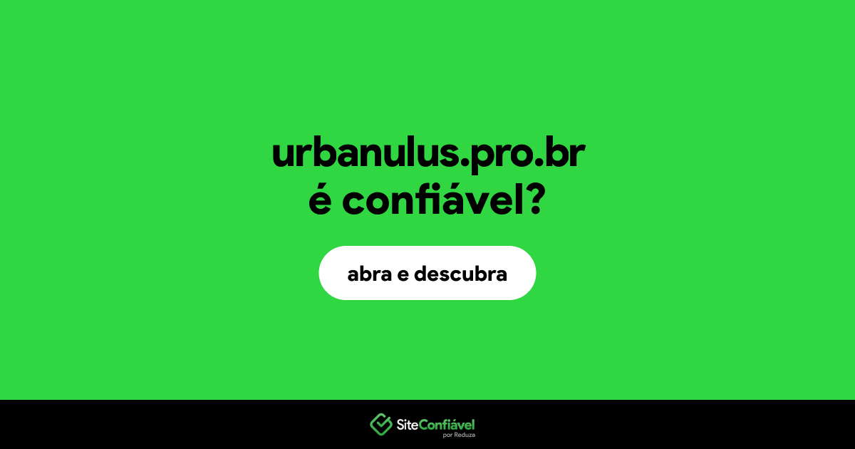 O site urbanulus.pro.br é confiável?