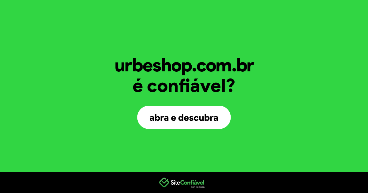 O site urbeshop.com.br é confiável?