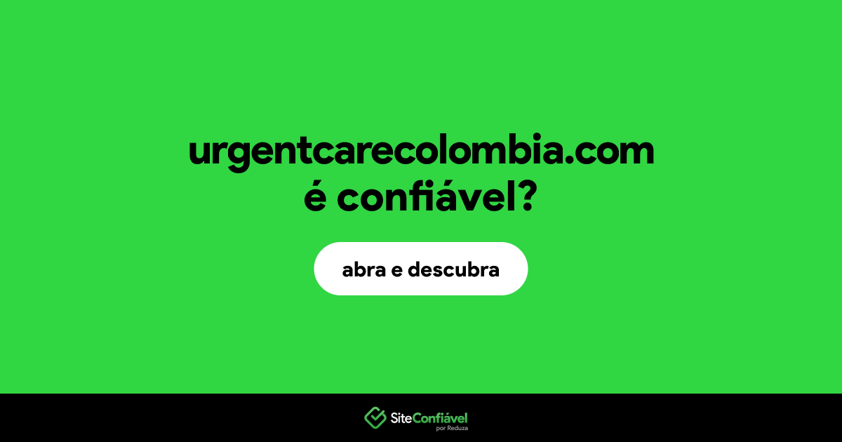 O site urgentcarecolombia.com é confiável?